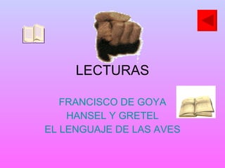 LECTURAS FRANCISCO DE GOYA HANSEL Y GRETEL EL LENGUAJE DE LAS AVES 