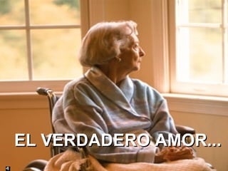 EL VERDADERO AMOR...