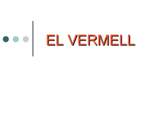 EL VERMELL 
