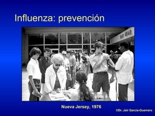 Influenza: prevención Nueva Jersey, 1976 ©Dr. Jair García-Guerrero