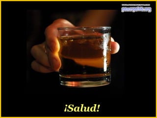 ¡Salud!
 