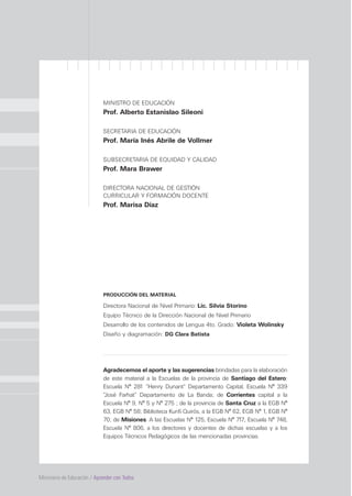 Ministerio de Educación / Aprender con Todos
MINISTRO DE EDUCACIÓN
Prof. Alberto Estanislao Sileoni
SECRETARIA DE EDUCACIÓ...