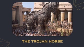 the trojan horse
 
