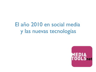 El año 2010 en social media  y las nuevas tecnologías 