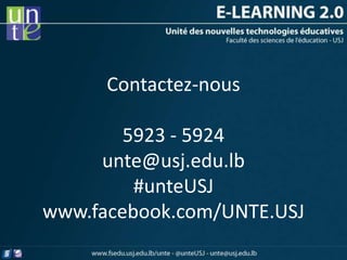 Contactez-nous

        5923 - 5924
     unte@usj.edu.lb
         #unteUSJ
www.facebook.com/UNTE.USJ
 