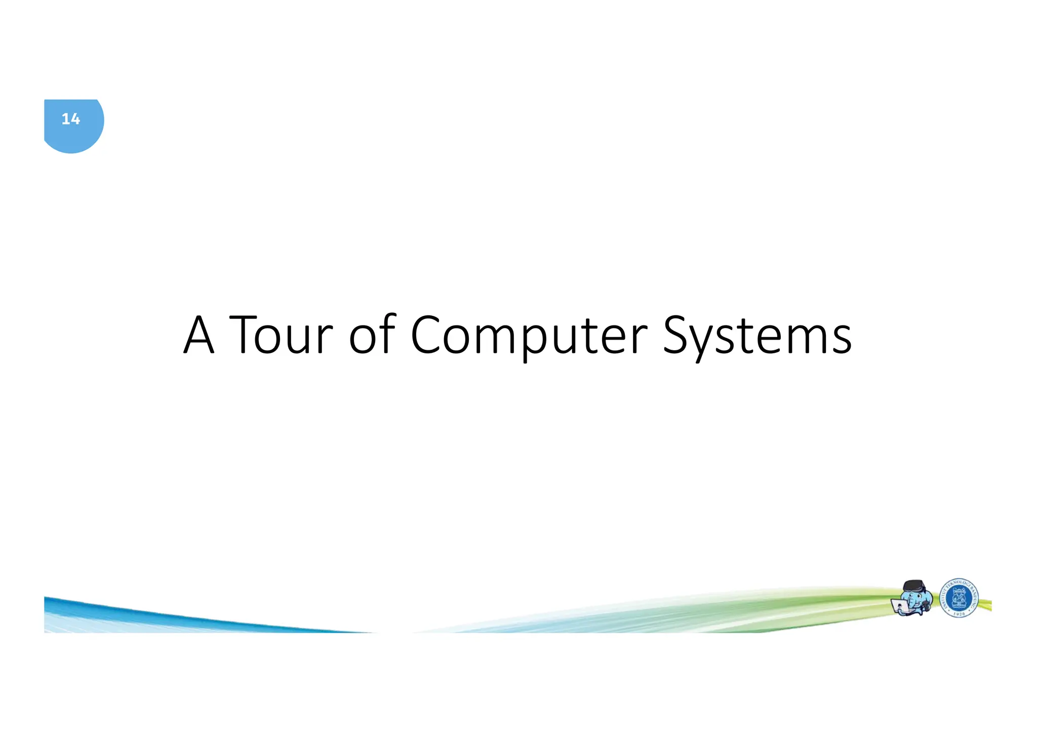 14
A Tour of Computer Systems
 
