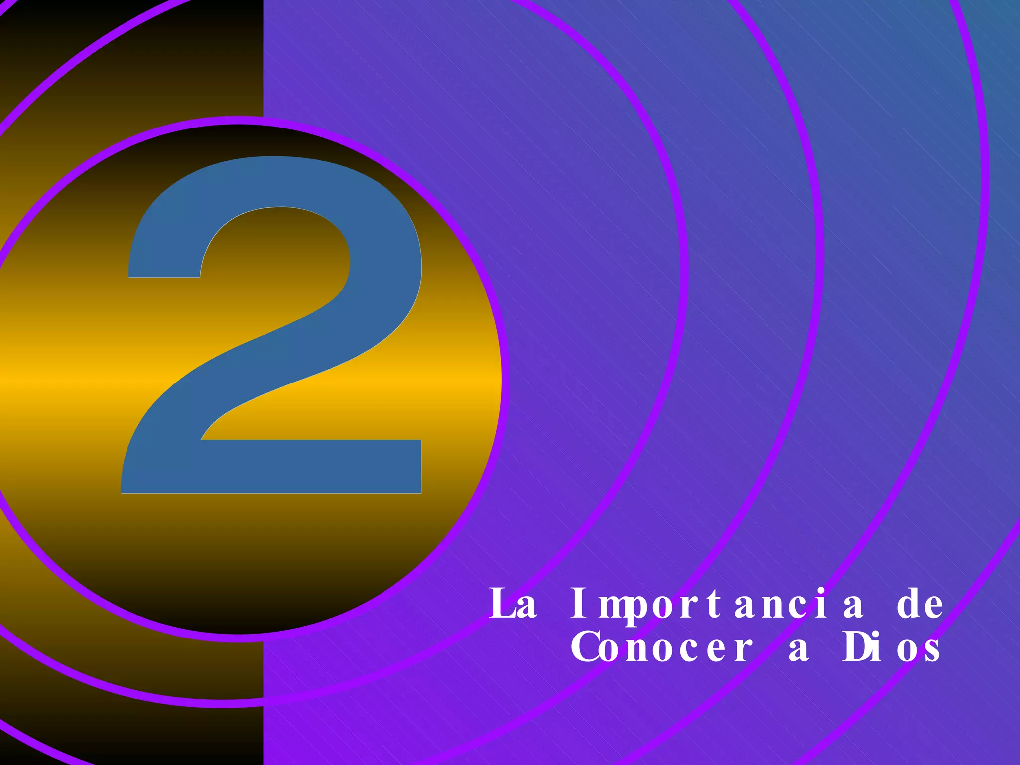 2 La Importancia de Conocer a Dios