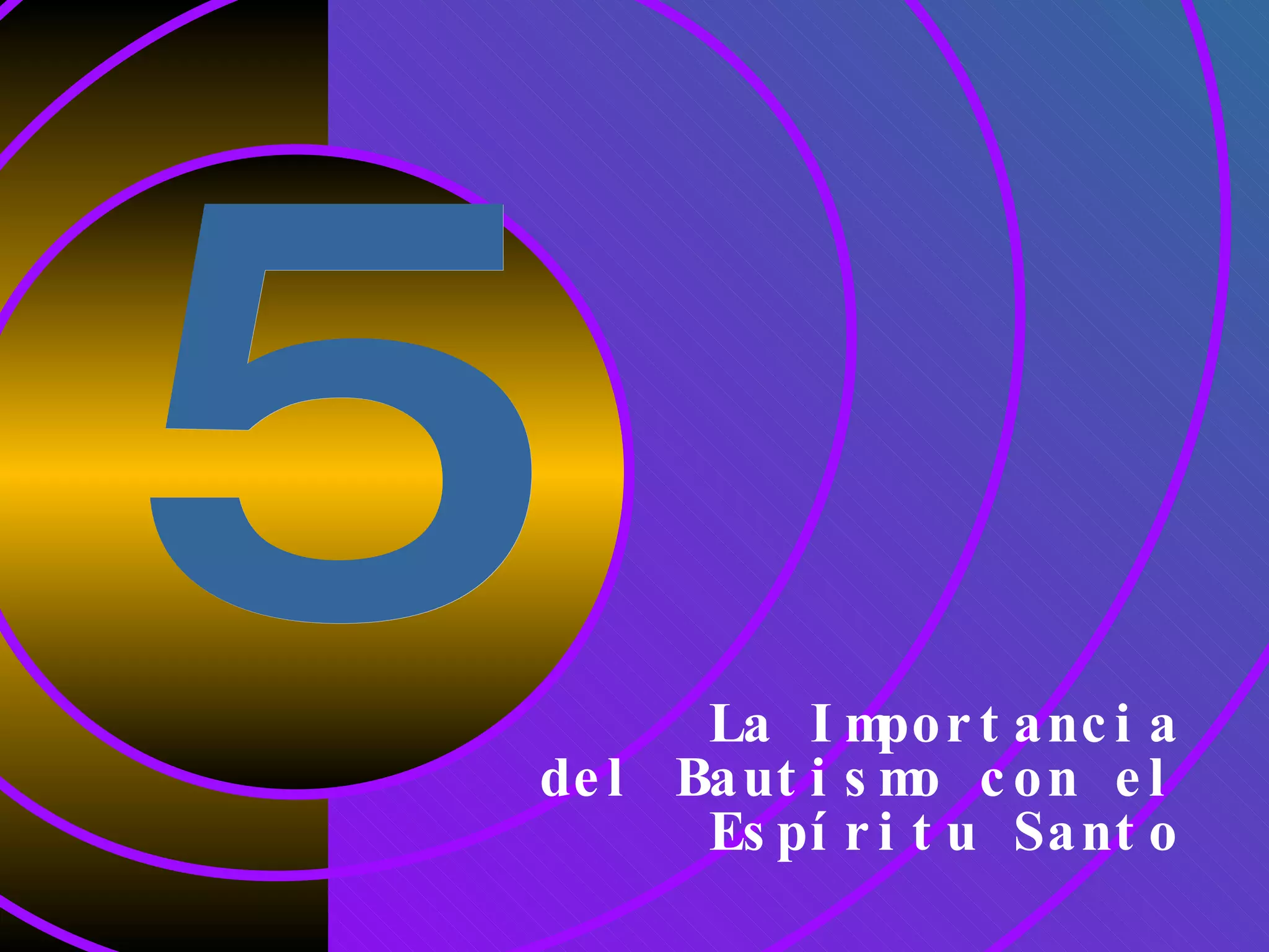 5 La Importancia del Bautismo con el Espíritu Santo