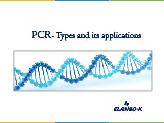 Polymerase chain reaction, Its types and application