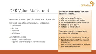 OER Value Statement
Benefits of OER and Open Education (OCW, OA, OD, OS)
-Increased access to quality resources and course...