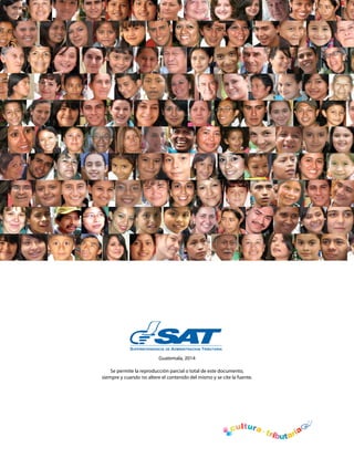 el
I mpuesto D E S A L I D A D E L PA Í S / L E Y D E L I M P U E S T O D E O C U PA C I Ó N H O T E L E R A
Guatemala, 2014
Se permite la reproducción parcial o total de este documento,
siempre y cuando no altere el contenido del mismo y se cite la fuente.
 