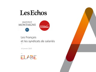 Les Français
et les syndicats de salariés
16 janvier 2020
 