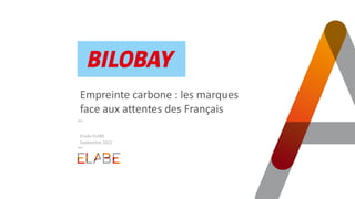 Empreinte carbone : les marques
face aux attentes des Français
Etude ELABE
Septembre 2022
 