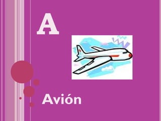 A

Avión
 