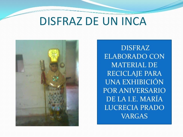 Elaboracion Del Disfraz De Un Inca Con Material