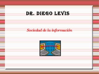 Dr. Diego levis  ,[object Object]