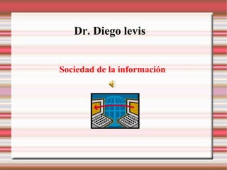 Dr. Diego levis   ,[object Object]