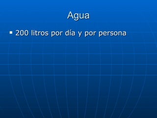 Agua 200 litros por día y por persona 