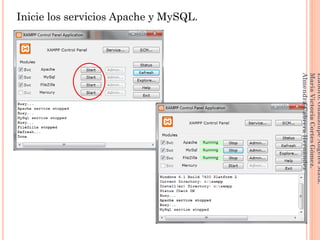 Inicie los servicios Apache y MySQL.
171
Elaboró:GuadalupeAngelesMata.
MaríaVictoriaCortesGómez.
AlmendraCabreraHernández
 