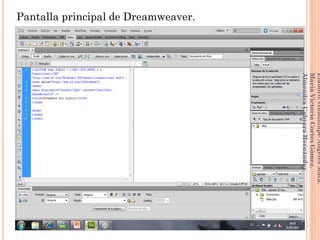 Pantalla principal de Dreamweaver.
193
Elaboró:GuadalupeAngelesMata.
MaríaVictoriaCortesGómez.
AlmendraCabreraHernández
 