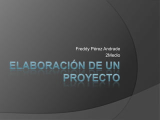 Freddy Pérez Andrade
              2Medio
 