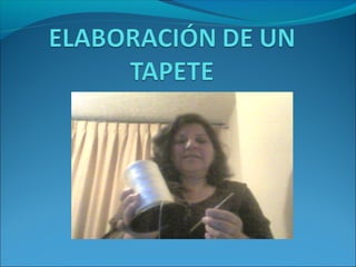 Elaboración de un tapete