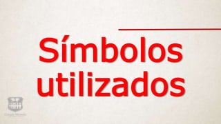 Símbolos
utilizados
 