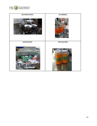 15
acondicimiento encaldado
autoclavado almacenado
 