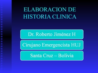 ELABORACION DE HISTORIA CLINICA 