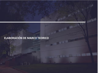 ELABORACIÓN DE MARCO TEORICO
 