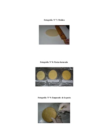 Fotografía Nº 7: Moldeo 
Fotografía Nº 8: Pastas horneada 
Fotografía Nº 9: Empacado de la pasta 
 