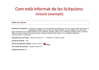 Com està informat de les licitacions: 
licitació (exemple) 
 