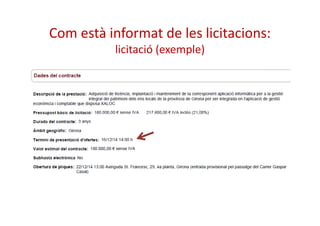 Com està informat de les licitacions: 
licitació (exemple) 
 