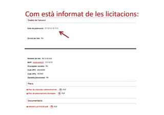 Com està informat de les licitacions: 
licitació (exemple) 
 
