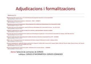 Adjudicacions i formalitzacions 
Alerta! Selecció de contractes de SERVEIS 
subtipus: SERVEIS D’INFORMÀTICA I SERVEIS CONNEXOS 
 