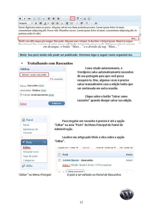 em destaque, o botão “Mais...” e a divisão da tag “Mais...”




•   Trabalhando com Rascunhos




                                        12
 