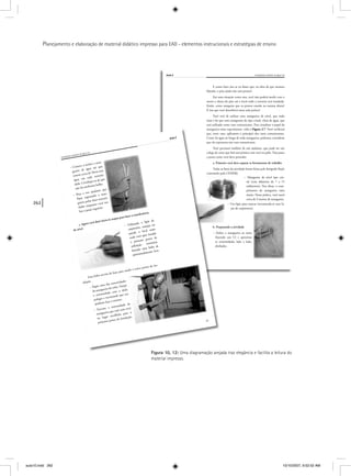 262
Planejamento e elaboração de material didático impresso para EAD - elementos instrucionais e estratégias de ensino
Aula 2
Aula 2
Figura 10. 12: Uma diagramação arejada traz elegância e facilita a leitura do
material impresso.
aula10.indd 262 10/10/2007, 9:52:52 AM
 