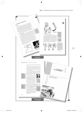 27
Aula 1 – Material impresso como recurso educacional: isso é história?
aula1.indd 27 10/10/2007, 11:09:37 AM
 