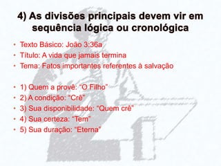 • Texto Básico: João 3:36a
• Título: A vida que jamais termina
• Tema: Fatos importantes referentes à salvação
• 1) Quem a provê: “O Filho”
• 2) A condição: “Crê”
• 3) Sua disponibilidade: “Quem crê”
• 4) Sua certeza: “Tem”
• 5) Sua duração: “Eterna”
 