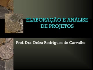 Prof. Dra. Delza Rodrigues de Carvalho
 