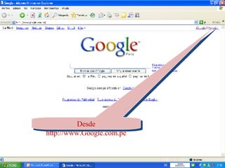 Desde http://www.Google.com.pe 