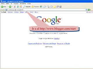 Ir a al http://www.blogger.com/start 