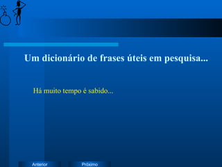 Um dicionário de frases úteis em pesquisa... Há muito tempo é sabido... 