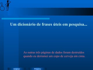 Um dicionário de frases úteis em pesquisa... As outras três páginas de dados foram destruídos quando eu derramei um copo de cerveja em cima. 