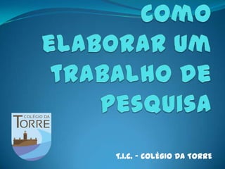 T.I.C. - COLÉGIO DA TORRE
 