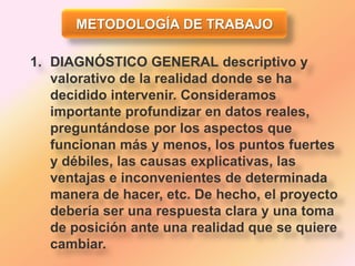 Ayudar a interrelacionar los diferentes aprendizajes y a subordinarlos a la resolución de problemas prácticos concretosEL TRABAJO FINAL TIENE UN DOBLE SENTIDO PERSONAL E INSTITUCIONALFacilitar elementos a la cátedra para evaluar el grado de integración de los conocimientos adquiridos y la madurez conseguida a la hora de abordar problemas reales de carácter profesionalEl PROYECTO FINAL, esun trabajo de innovación sobre realidades profesionales existentes y relacionadas con la temática de la formación, cuya ejecución implica procesos de diagnóstico, investigación y evaluación.