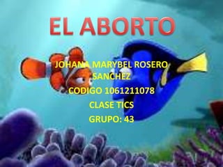 JOHANA MARYBEL ROSERO
        SANCHEZ
   CODIGO 1061211078
       CLASE TICS
       GRUPO: 43
 