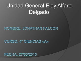 Unidad General Eloy Alfaro
Delgado
 