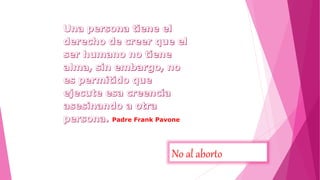 Padre Frank Pavone
No al aborto
 