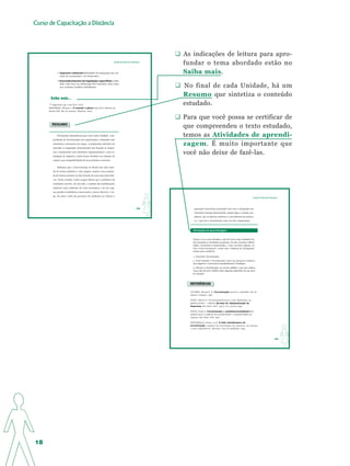 Curso de Capacitação a Distância




                                                                                                  As indicações de leitura para apro-
                                                                     Gestão de Recursos Humanos
                                                                                                  fundar o tema abordado estão no
               Aspectos culturais dificuldade de integração das cul-
                                    :
               turas do contratante e do fornecedor.
                                                                                                  Saiba mais.
               Desconhecimento da legislação específica a falta
                                                            : ou
               dela, com risco na elaboração dos contratos, bem como
               nos reclames jurídico-trabalhistas.                                                No final de cada Unidade, há um
       Saiba mais...
                                                                                                  Resumo que sintetiza o conteúdo
        Sugerimos que você leia o livro:                                                          estudado.
      FRIEDMAN, Thomas L. O mundo é plano uma breve história do
                                                 :
      Século XXI. Rio de Janeiro: Objetiva, 2005.


                                                                                                  Para que você possa se certificar de
        RESUMO
                                                                                                  que compreendeu o texto estudado,
             Procuramos demonstrar para você, nesta Unidade, a im-                                temos as Atividades de aprendi-
         portância da Terceirização nas organizações, colocando suas
         estruturas e processos em xeque. A progressiva abertura do
         mercado à competição internacional tem forçado as empre-
                                                                                                  zagem. É muito importante que
         sas a repensarem suas estruturas organizacionais e suas es-
         tratégias de negócios, numa busca frenética na redução de
                                                                                                  você não deixe de fazê-las.
         custos e por competitividade de seus produtos e serviços.


             Sabemos que a Terceirização no Brasil tem sido trata-
         da de forma polêmica e não regular, muitas vezes pratica-
         da de forma precária ou desvirtuada de seus preceitos bási-
         cos. Neste sentido, Costa (1994) afirma que a polêmica da
         resultante envolve, de um lado, o embate das mobilizações
         sindicais num ambiente de crise econômica e de um regi-
         me jurídico-trabalhista conservador e pouco flexível, e exi-
         ge, de outro, todo um processo de mudança na cultura e
                                                                                                                                                                     Gestão de Recursos Humanos




                                                                                           163         ganização burocrática piramidal está com a dissipação das
                                                                                                       estruturas formais determinada, dando lugar a formas mo-
                                                                                                       dulares, que se alteram conforme a conveniência do momen-
                                                                                                       to, e que tem a terceirização como um dos componentes.



                                                                                                      Atividades de aprendizagem


                                                                                                      Vamos ver se você entendeu o que foi visto nesta Unidade? En-
                                                                                                      tão responda as atividades propostas. Se não encontrar dificul-
                                                                                                      dades, certamente compreendeu, e caso encontre alguma, re-
                                                                                                      leia o texto novamente e conte com o Sistema de Acompanha-
                                                                                                      mento para auxiliá-lo.

                                                                                                      1. Conceitue Terceirização.
                                                                                                      2. Você entende a Terceirização como um processo evolutivo
                                                                                                      dos negócios e irreversível mundialmente? Justifique.
                                                                                                      3. Discuta a Terceirização no serviço público e por que muitas
                                                                                                      vezes não dá certo. Reflita sobre algumas sugestões em sua área
                                                                                                      de atuação.



                                                                                                    REFERÊNCIAS

                                                                                                    ALVAREZ, Manuel S. B. Terceirização parceria e qualidade. Rio de
                                                                                                                                      :
                                                                                                    Janeiro: Campus, 1996.

                                                                                                    COSTA, Márcia S. Terceirização/Parceria e suas implicações no
                                                                                                    âmbito jurídico – sindical. Revista de Administração de
                                                                                                    Empresas. São Paulo: FGV. 34(1): 6-11, jan.fev.1994.

                                                                                                    DAVIS, Frank S. Terceirização e multifuncionalidade
                                                                                                                                                     : idéias
                                                                                                    práticas para a melhoria da produtividade e competitividade da
                                                                                                    empresa. São Paulo: STS, 1992.

                                                                                                    FONTANELLA, Dentes, et al . O lado (des)humano da
                                                                                                    terceirização o impacto da terceirização nas empresas, nas pessoas
                                                                                                                :
                                                                                                    e como administrá-lo. Salvador: Casa da Qualidade, 1994.




                                                                                                                                                                                           165




18
 